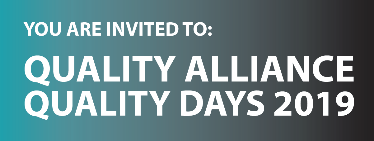 YOU ARE INVITED TO: QUALITY ALLIANCE QUALITY DAYS 2019